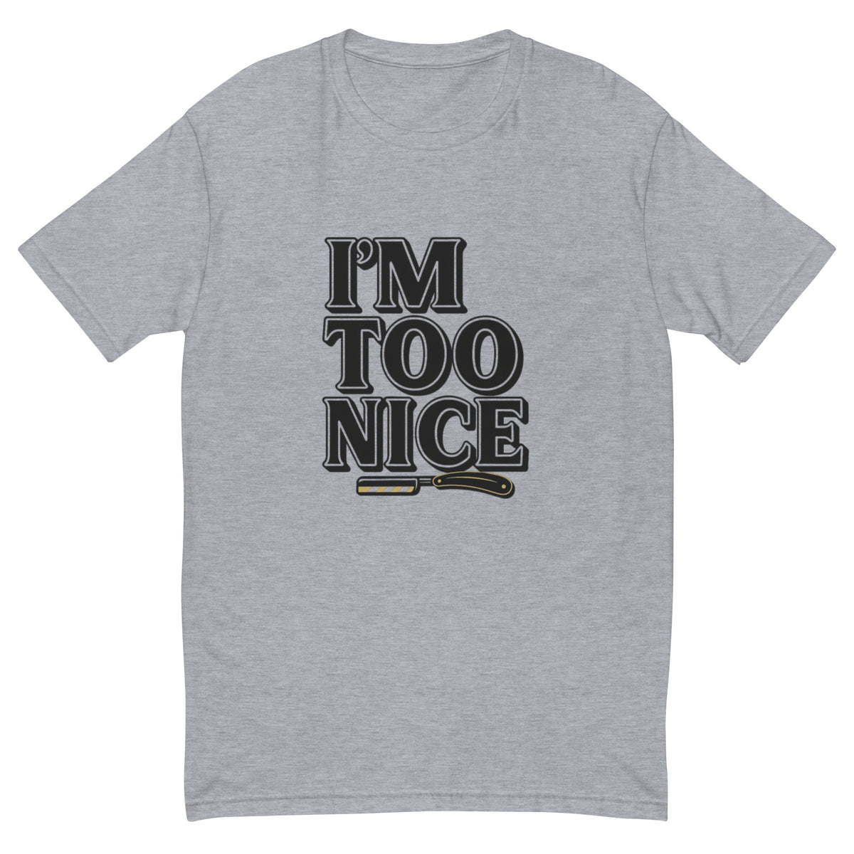 I'm Too Nice Tee, Heather Grey men's fitted t-shirt, front view